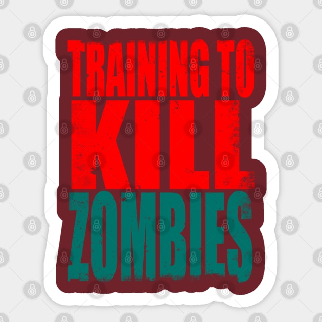 Training to Kill Zombies Sticker by stateements